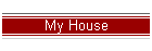 My House